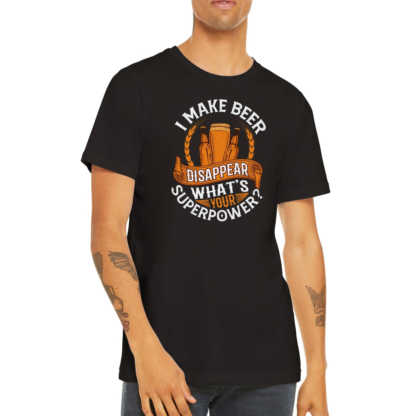 Funny T-Shirt - I Make Beer Disappear, What's Your Superpower - Premium T-Shirt