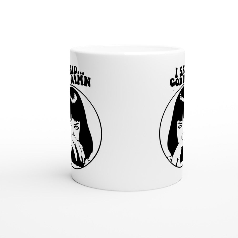 Pulp Fiction Krus – "I Said Goddamn" Mia Wallace (Hvid Keramik 330 ml)