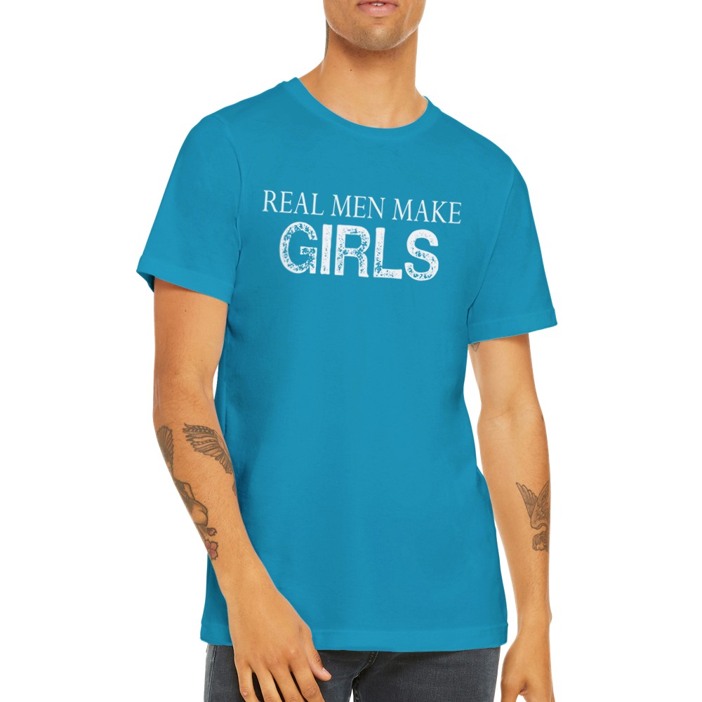 Real Men Make Girls – Sjov T-shirt (Premium Unisex)