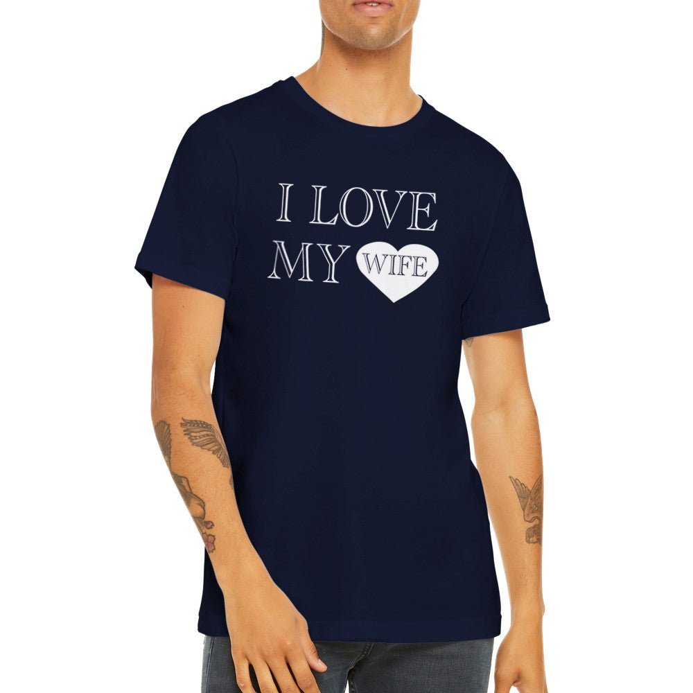 Zitat T-Shirts - Ich liebe meine Frau - Premium Unisex T-Shirt