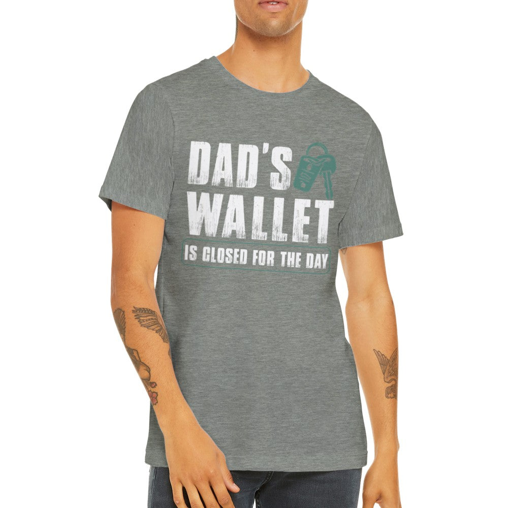Dad’s Wallet Is Closed – Humoristisk T-shirt (Premium Unisex)