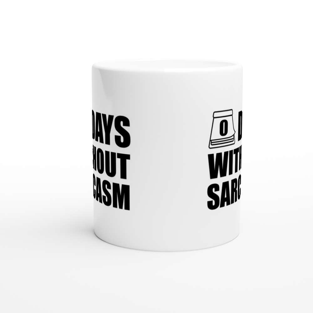 0 Days Without Sarcasm – Sjovt Krus (Hvid Keramik 330 ml)