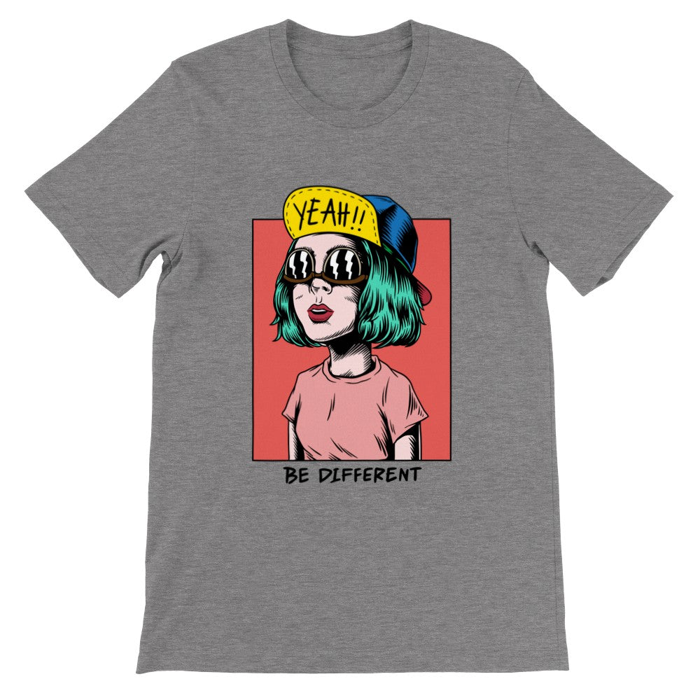 Lustige Kunstwerke T-Shirts - Be Different Yeah - Premium Unisex T-Shirt mit Rundhalsausschnitt