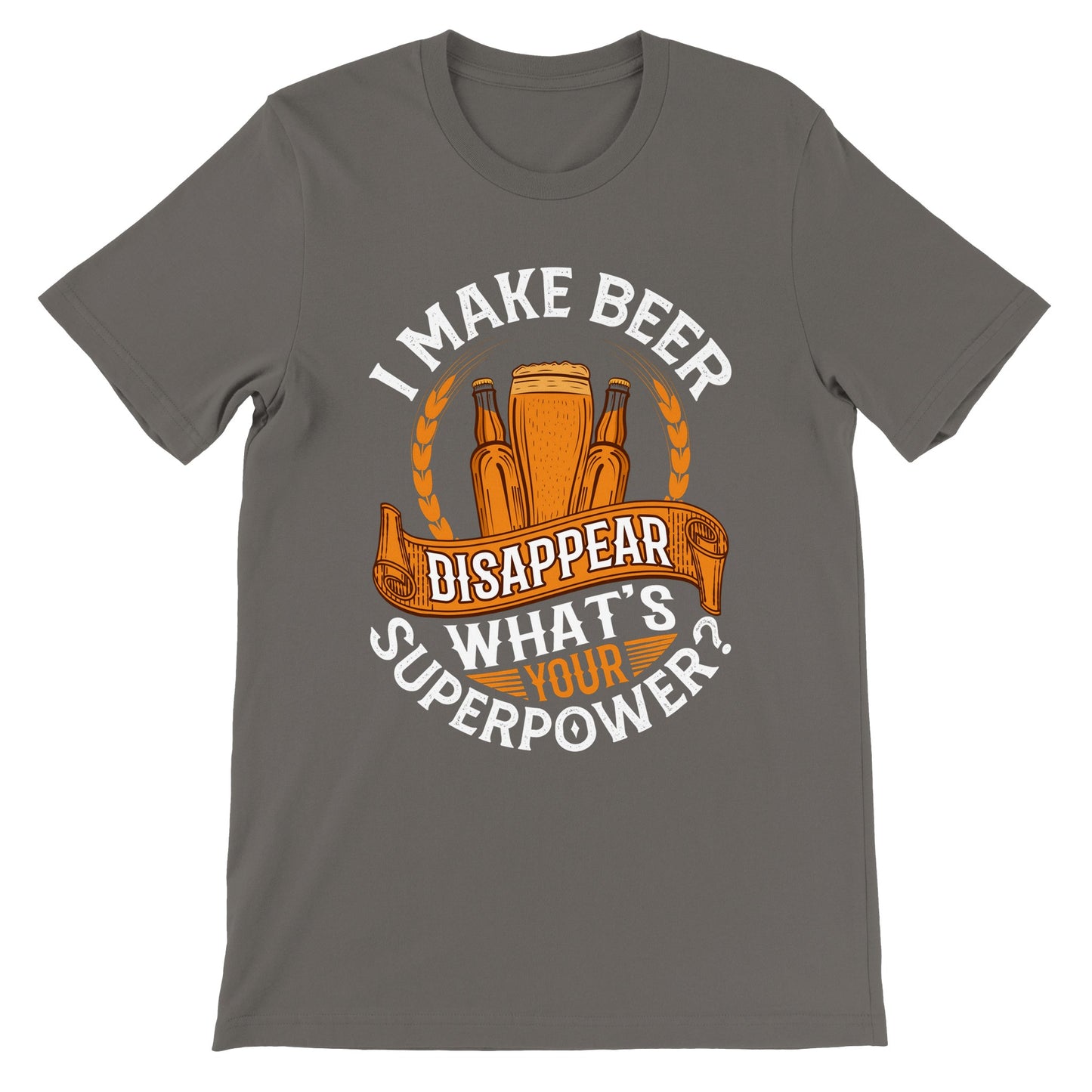 Funny T-Shirt - I Make Beer Disappear, What's Your Superpower - Premium T-Shirt 