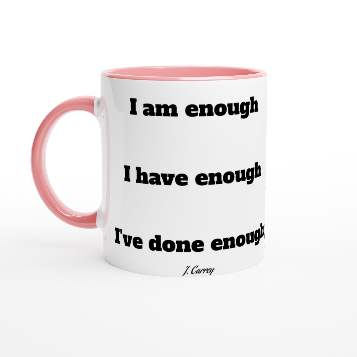 Citat Krus - Jim Carrey I am enough - Hvid Keramik Krus 330ml