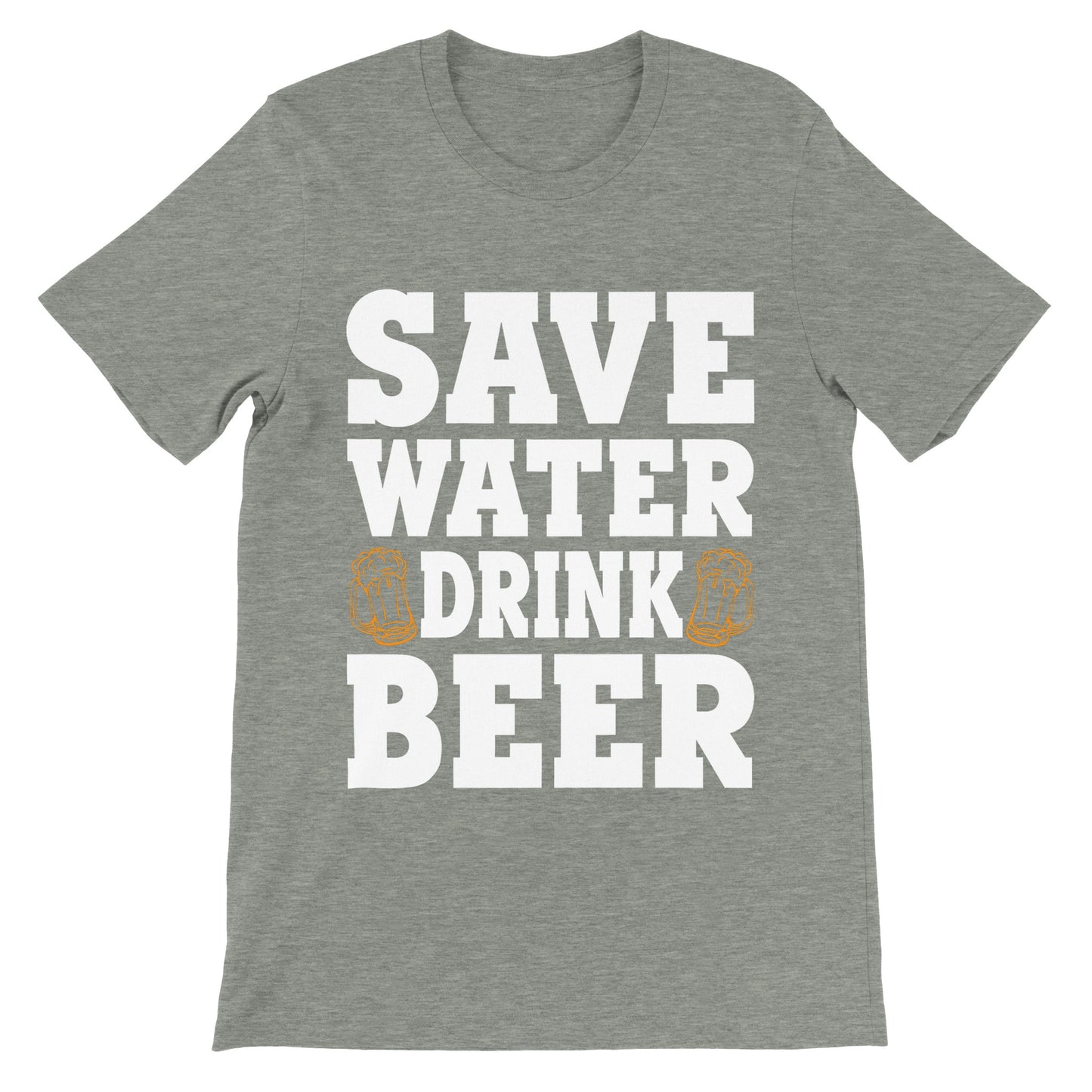 Funny T-Shirts - Save Water Drink Beer - Premium Unisex T-Shirt 