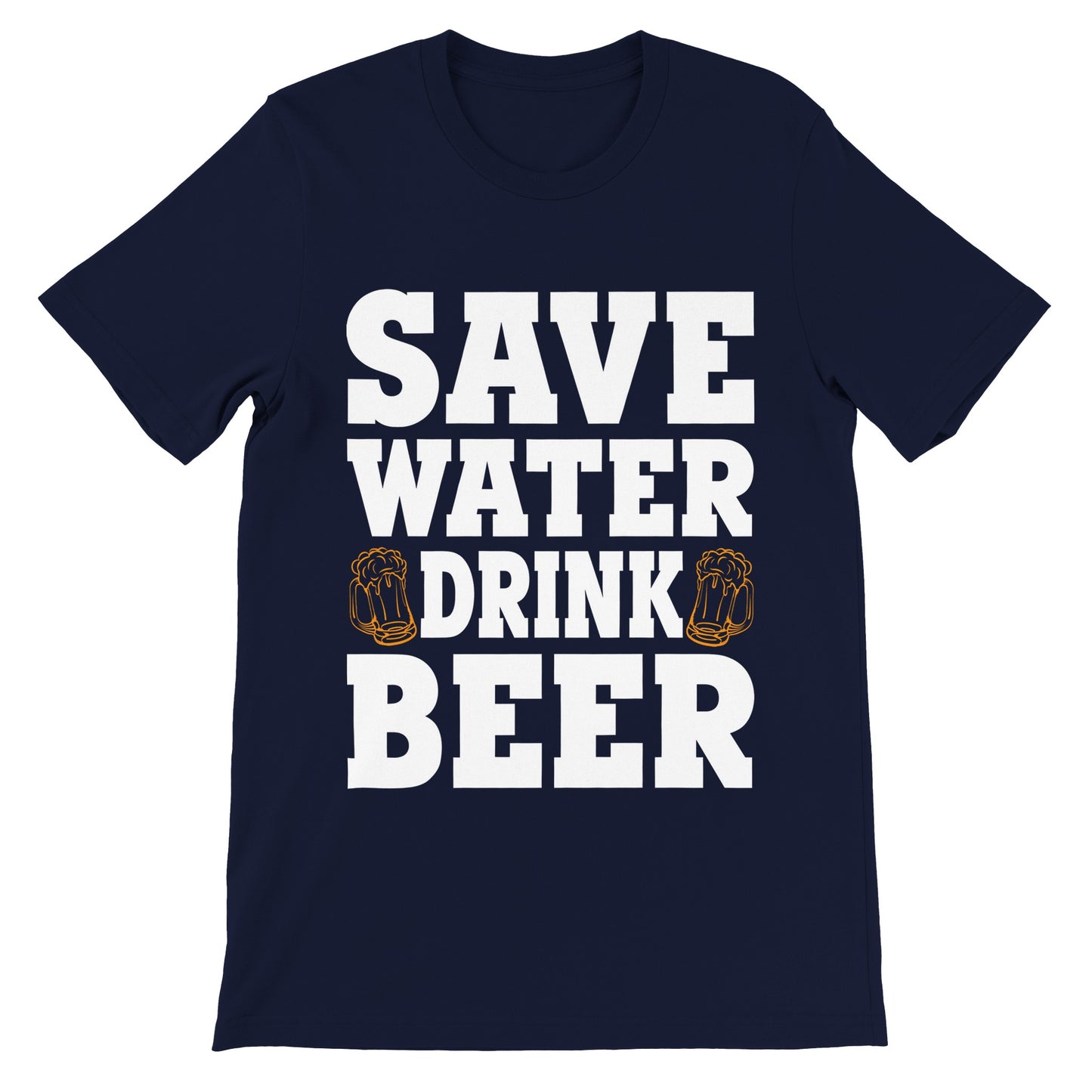 Funny T-Shirts - Save Water Drink Beer - Premium Unisex T-Shirt 