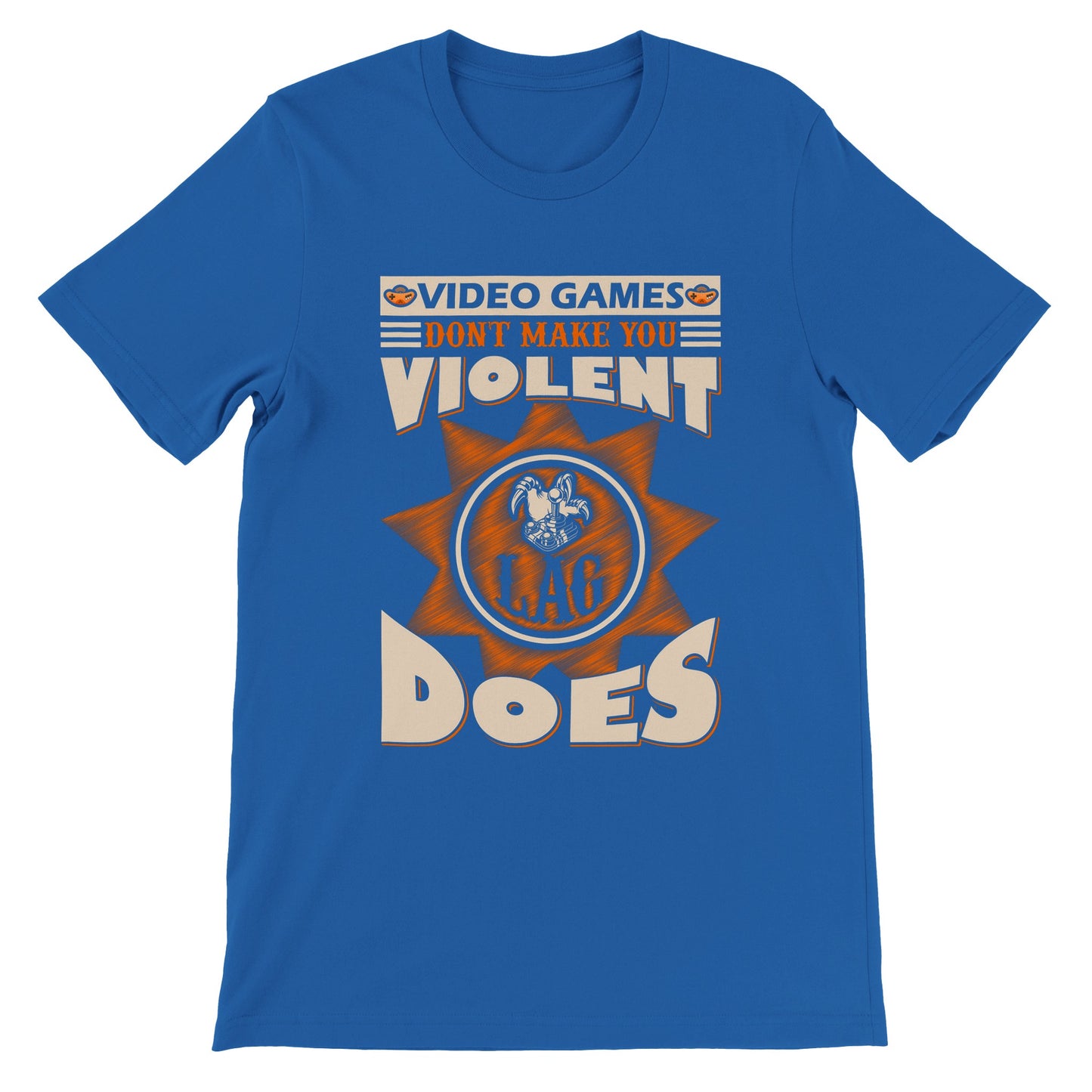 Gaming-T-Shirts – Videospiele machen Sie nicht gewalttätig, Lag tut es – Premium-Unisex-T-Shirt 