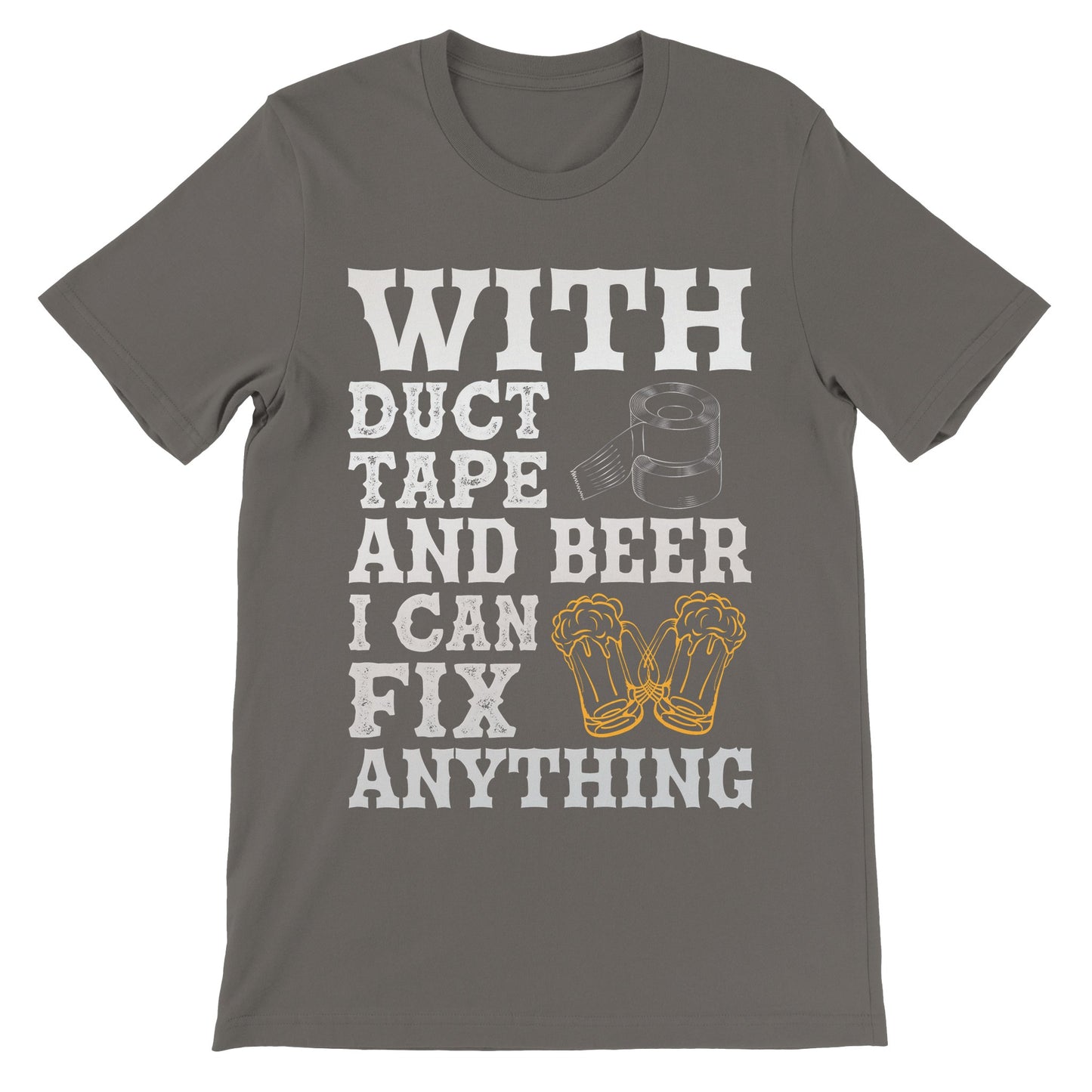 Funny T-shirts - With Duct Tape And Beet I Can Fix Anything - Premium Unisex T-shirt 