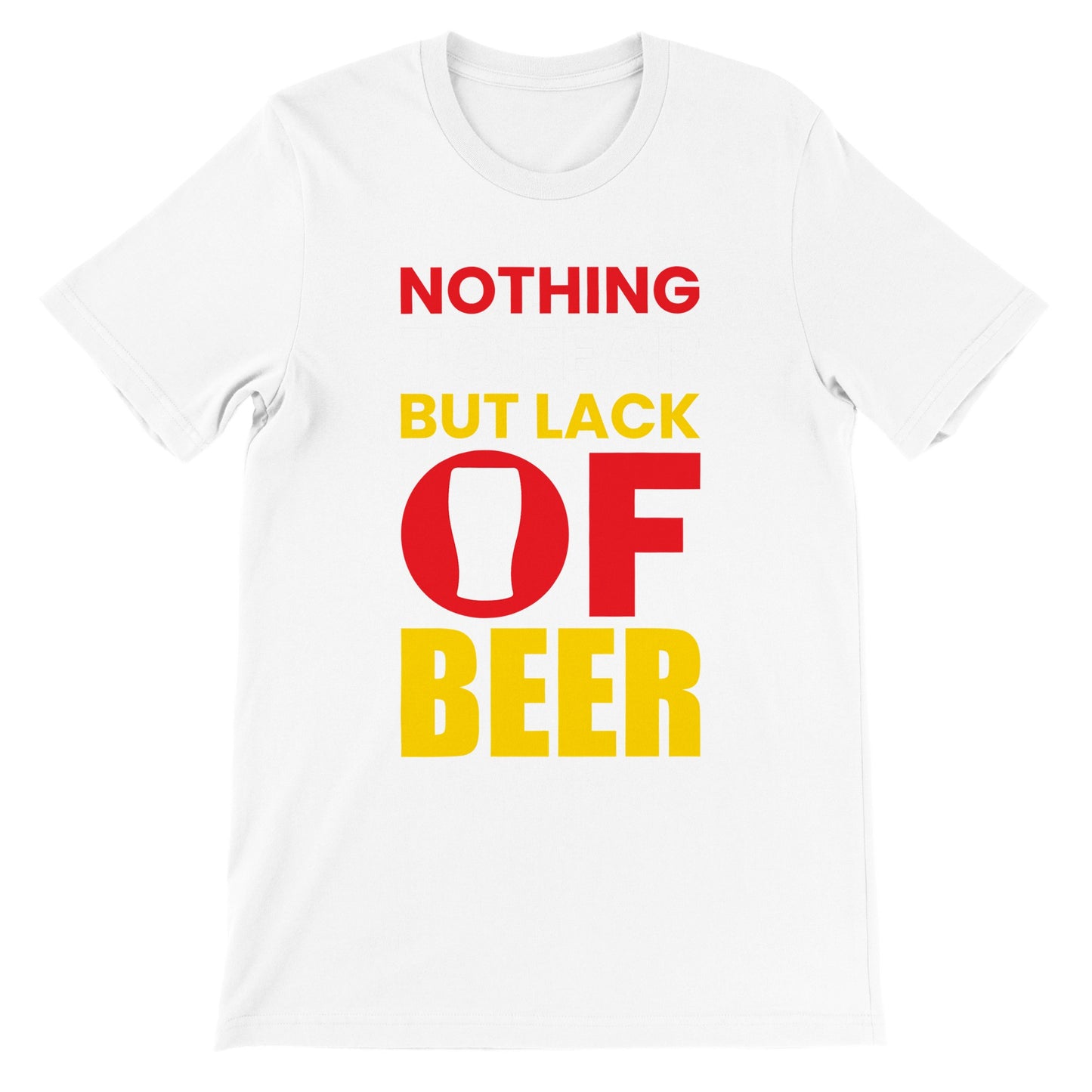 Lustige T-Shirts – nichts zu befürchten als Mangel an Bier – Premium-Unisex-T-Shirt 