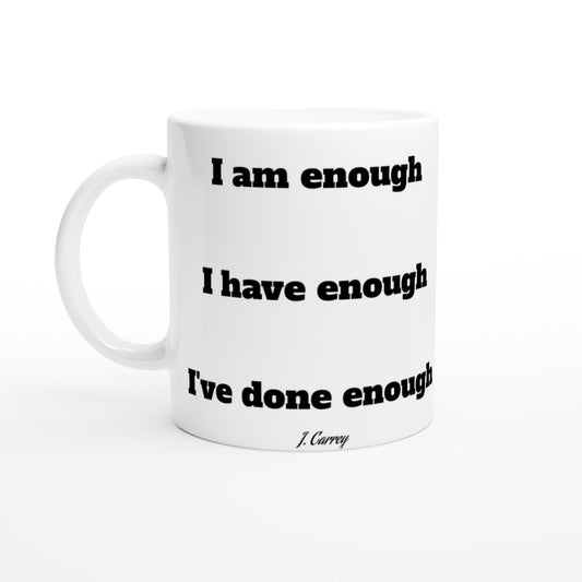 Citat Krus - Jim Carrey I am enough - Hvid Keramik Krus 330ml