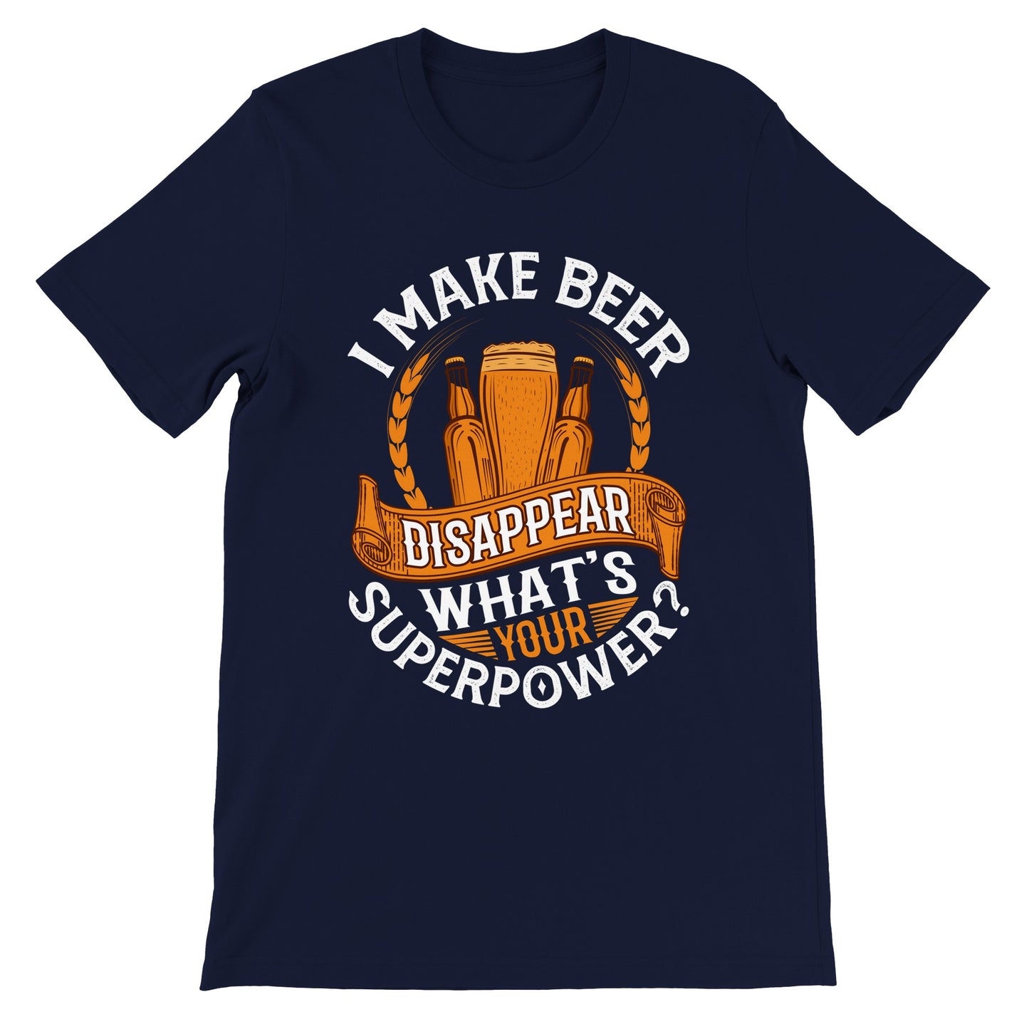 Lustiges T-Shirt – Ich lasse Bier verschwinden, was ist deine Supermacht – Premium-T-Shirt 