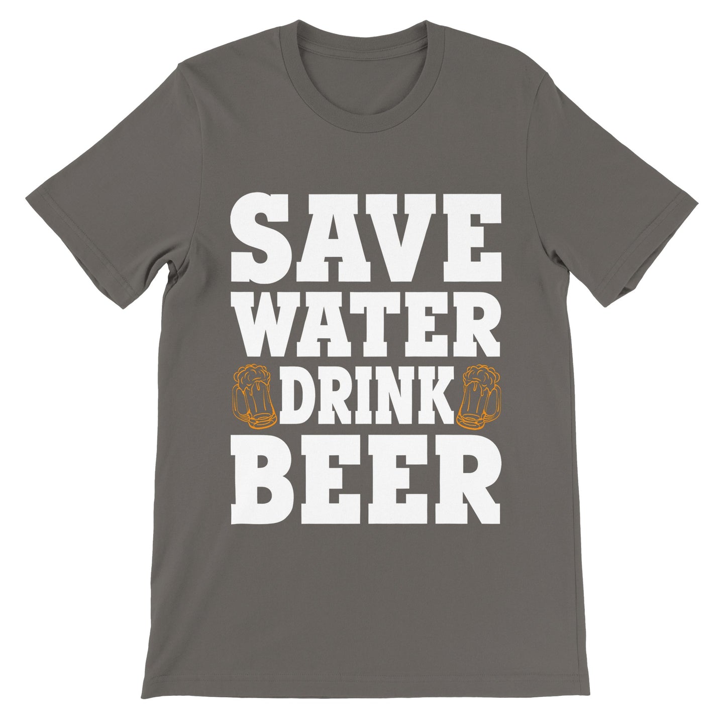 Funny T-Shirts - Save Water Drink Beer - Premium Unisex T-Shirt 