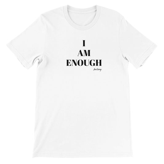 Citat T-shirt - Jim Carrey I am enough - Premium Unisex Crewneck T-shirt