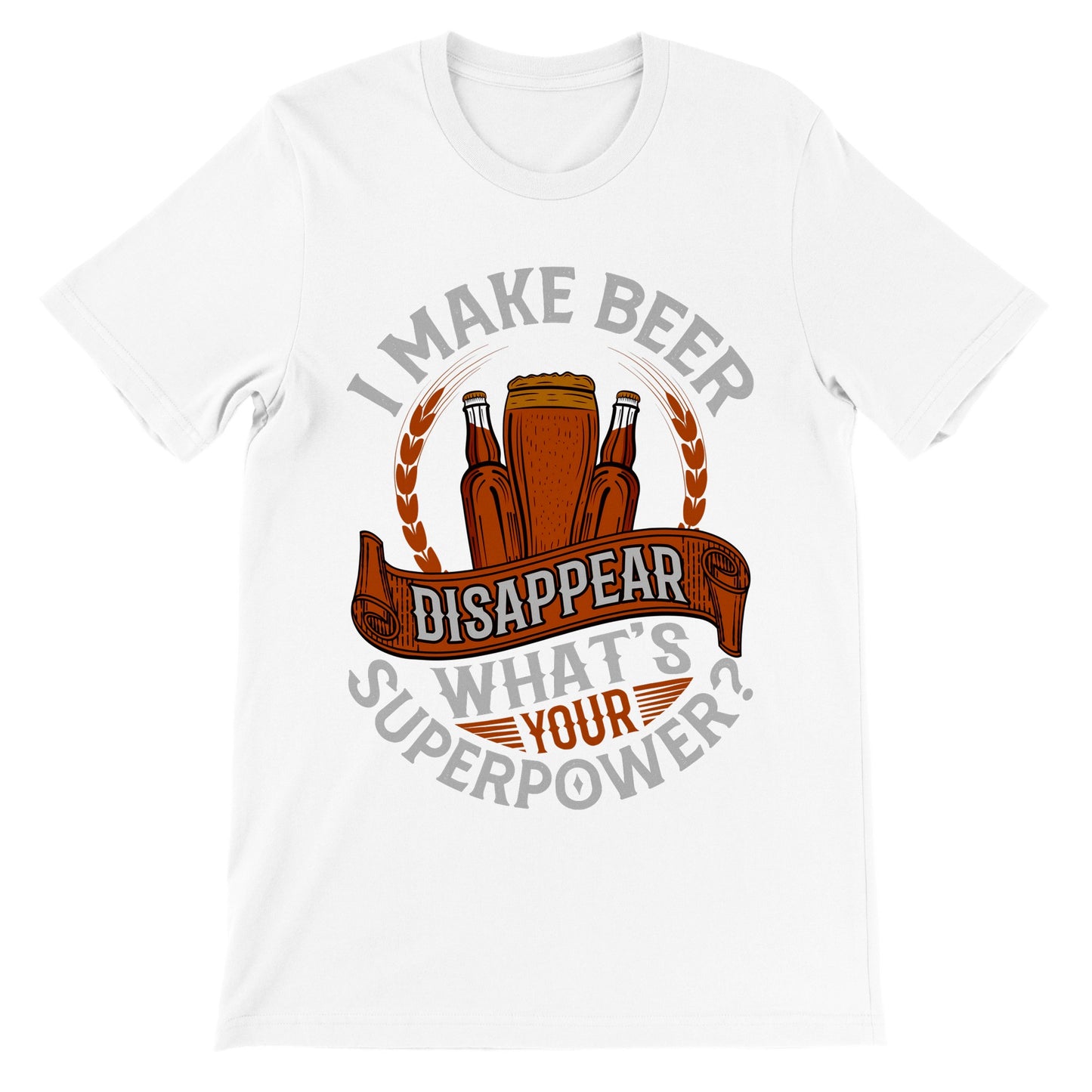 Lustiges T-Shirt – Ich lasse Bier verschwinden, was ist deine Supermacht – Premium-T-Shirt 