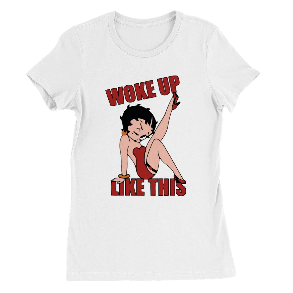 T-Shirt - Betty Boop Woke Up Like This - Premium Damen T-Shirt mit Rundhalsausschnitt 