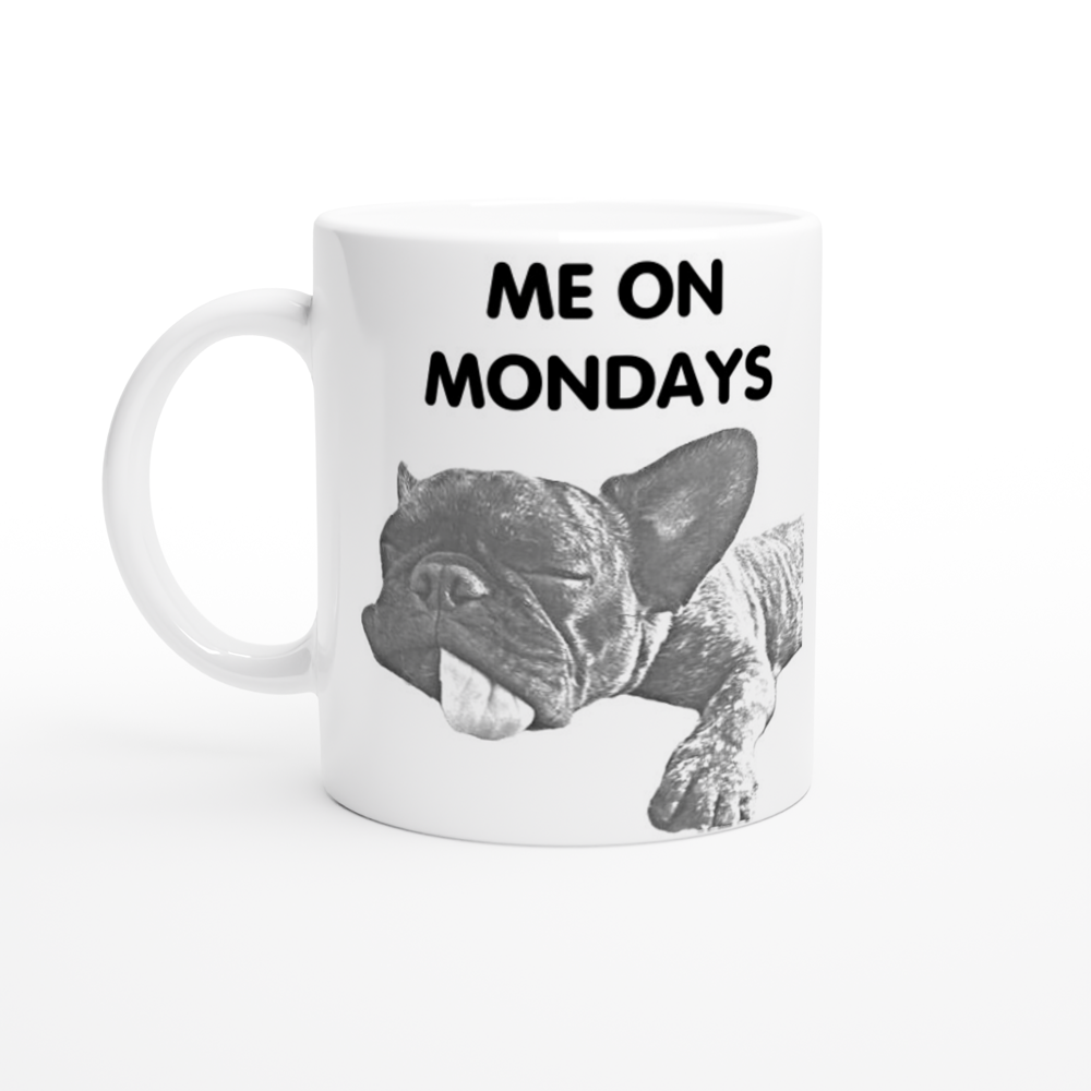 Mug - Funny French Bulldog - Me On Mondays