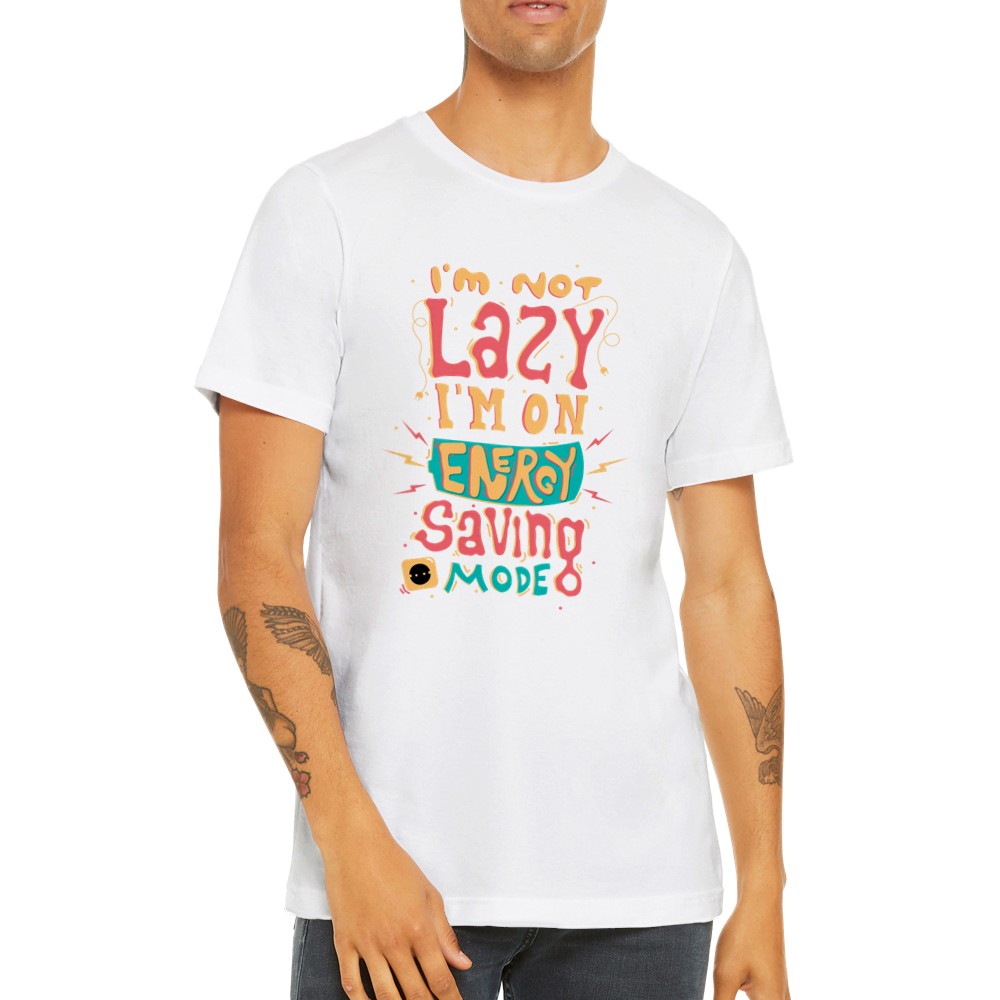 Sjove T-shirts - Im Not Lazy Im On - Premium Unisex T-shirt