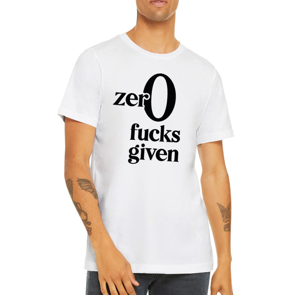 Zitat T-Shirt - Lustige Zitate - Zero Fucks Fiven - Premium Unisex T-Shirt