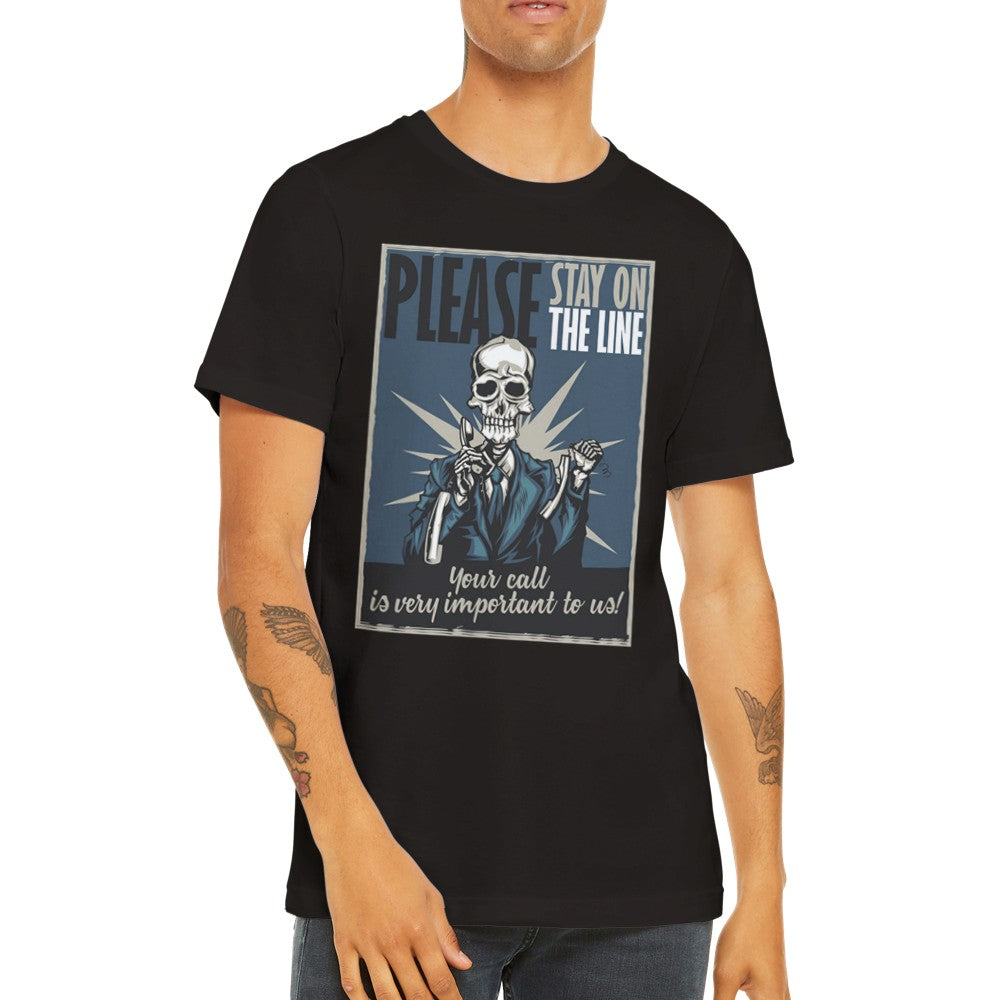 Sjove T-shirts - Please Stay On The Line Artwork - Premium Unisex T-shirt