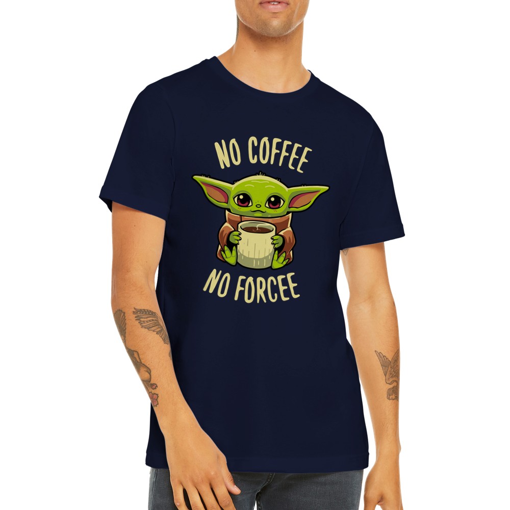 Quote T-shirt - Funny Designs Artwork - Yoda No Coffee No Forcee Premium Unisex T-shirt