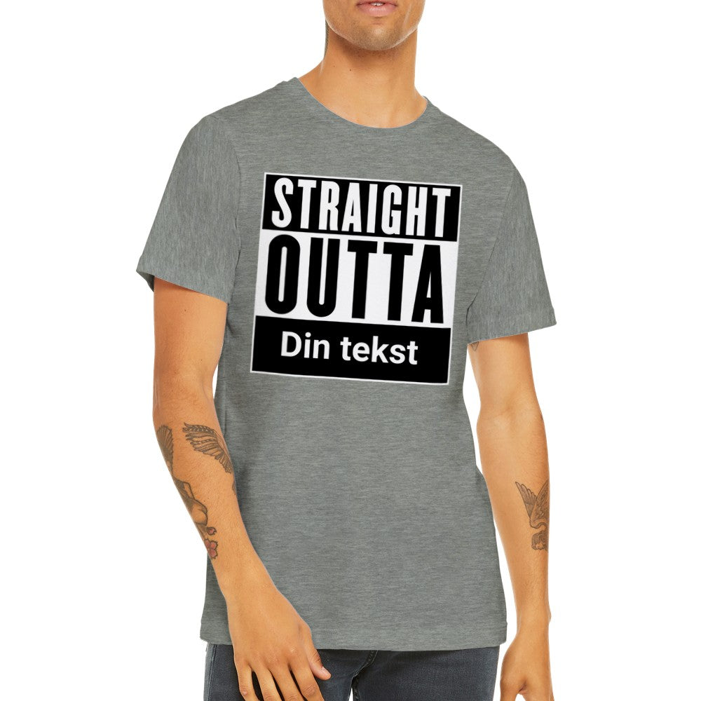 Funny City T-Shirt - Straight Outta (Your Choice) - Premium Unisex T-Shirt