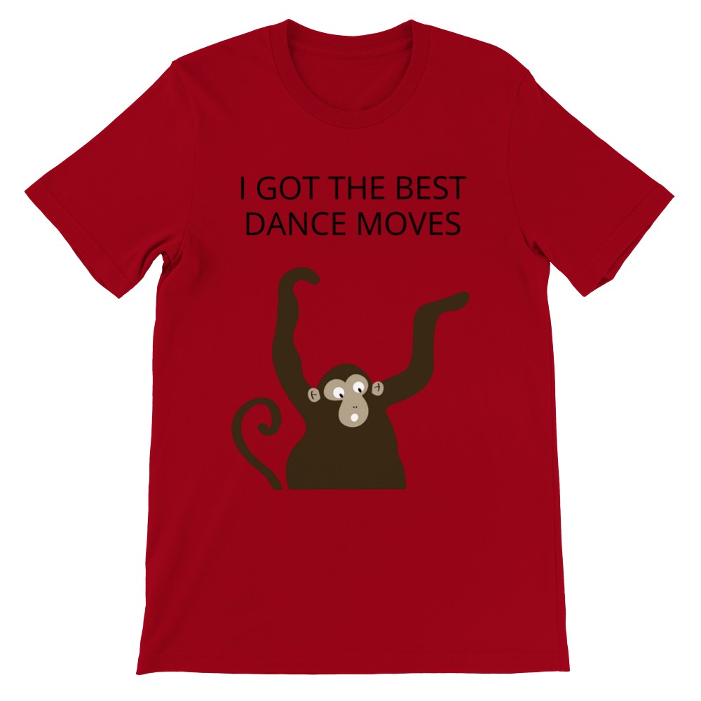 Funny Artwork T-shirts - Monkey - I Got The Best Dance Moves - Premium Unisex T-Shirt