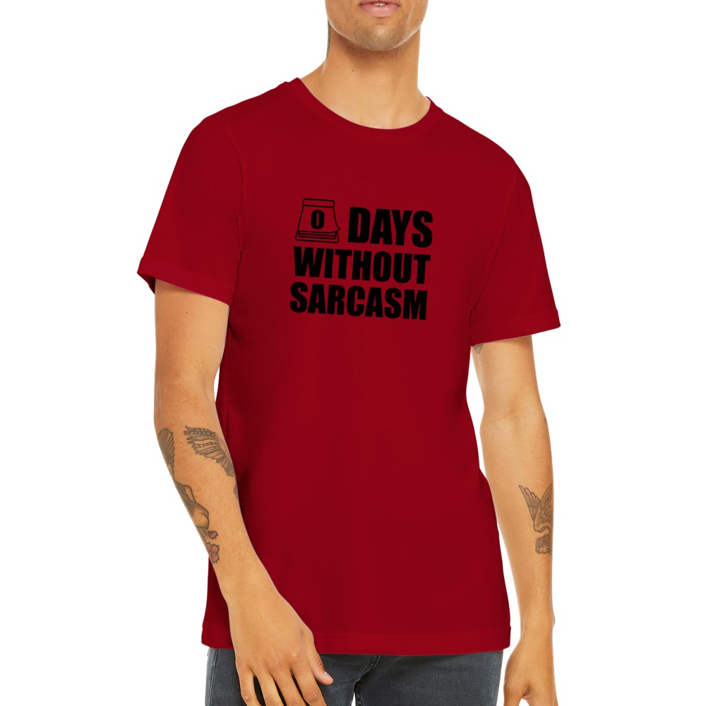 Citat T-shirts - 0 Days Without Sarcams - Premium Unisex T-shirt