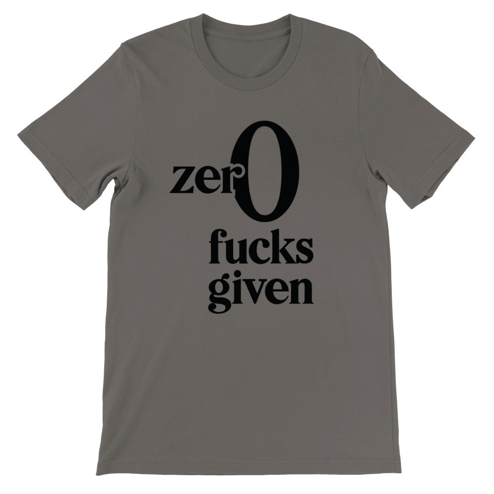 Zitat T-Shirt - Lustige Zitate - Zero Fucks Fiven - Premium Unisex T-Shirt