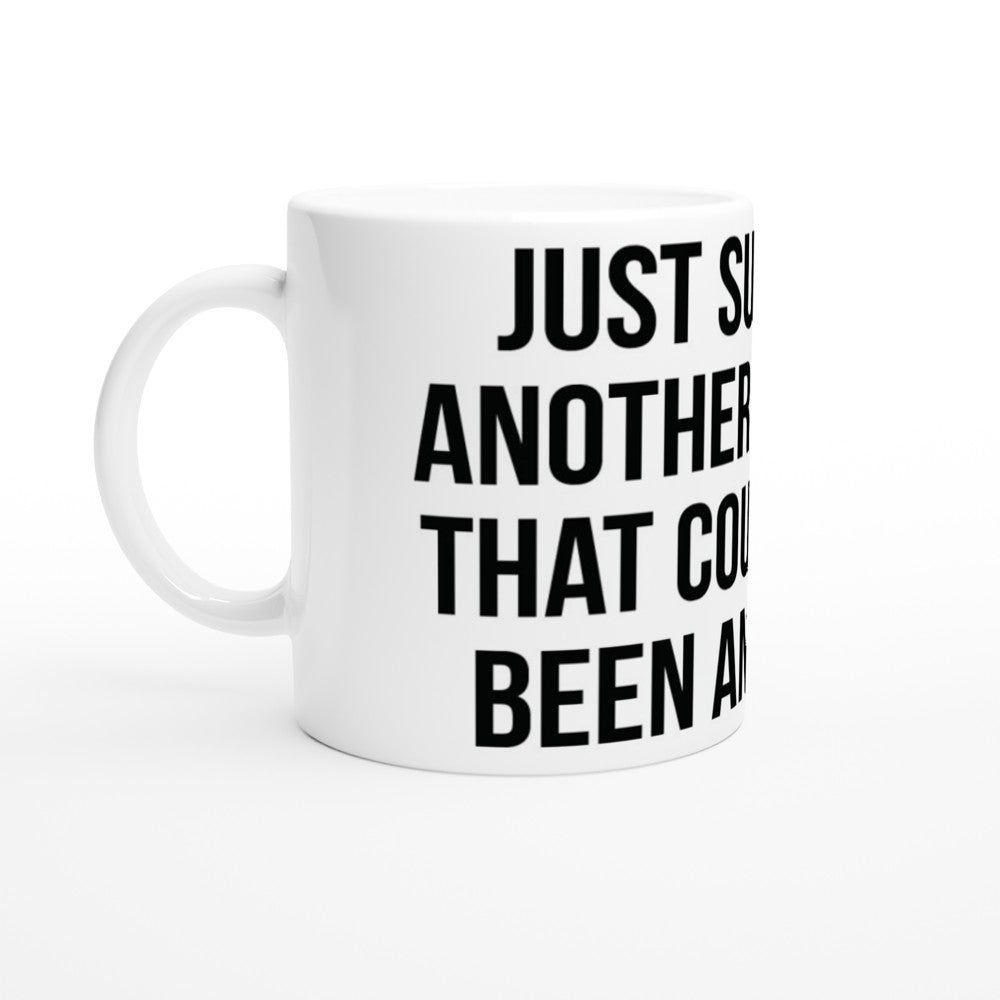 Tasse – Lustige Zitate – Just Another Meeting Been An Email