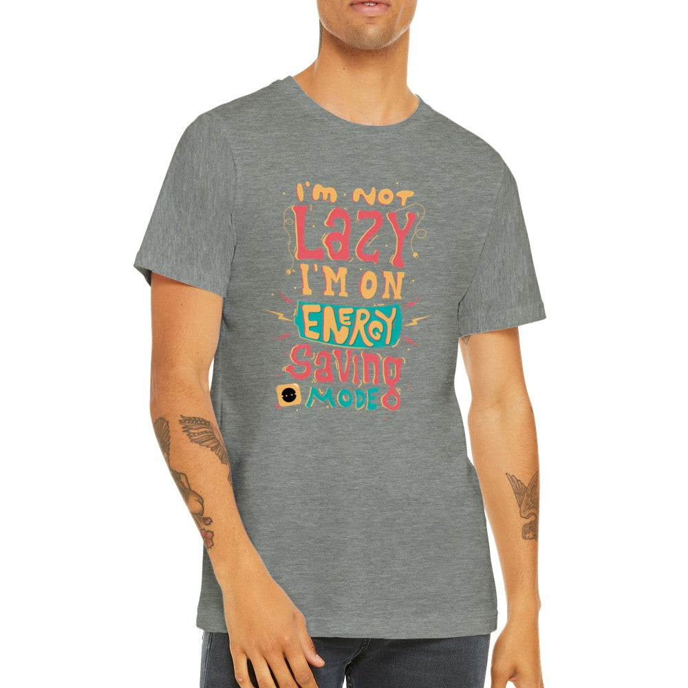 Sjove T-shirts - Im Not Lazy Im On - Premium Unisex T-shirt