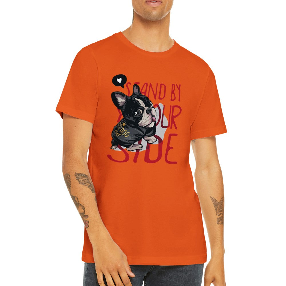 Sjove T-shirts - Fransk Bulldog Stand By Your Side Premium Unisex T-shirt