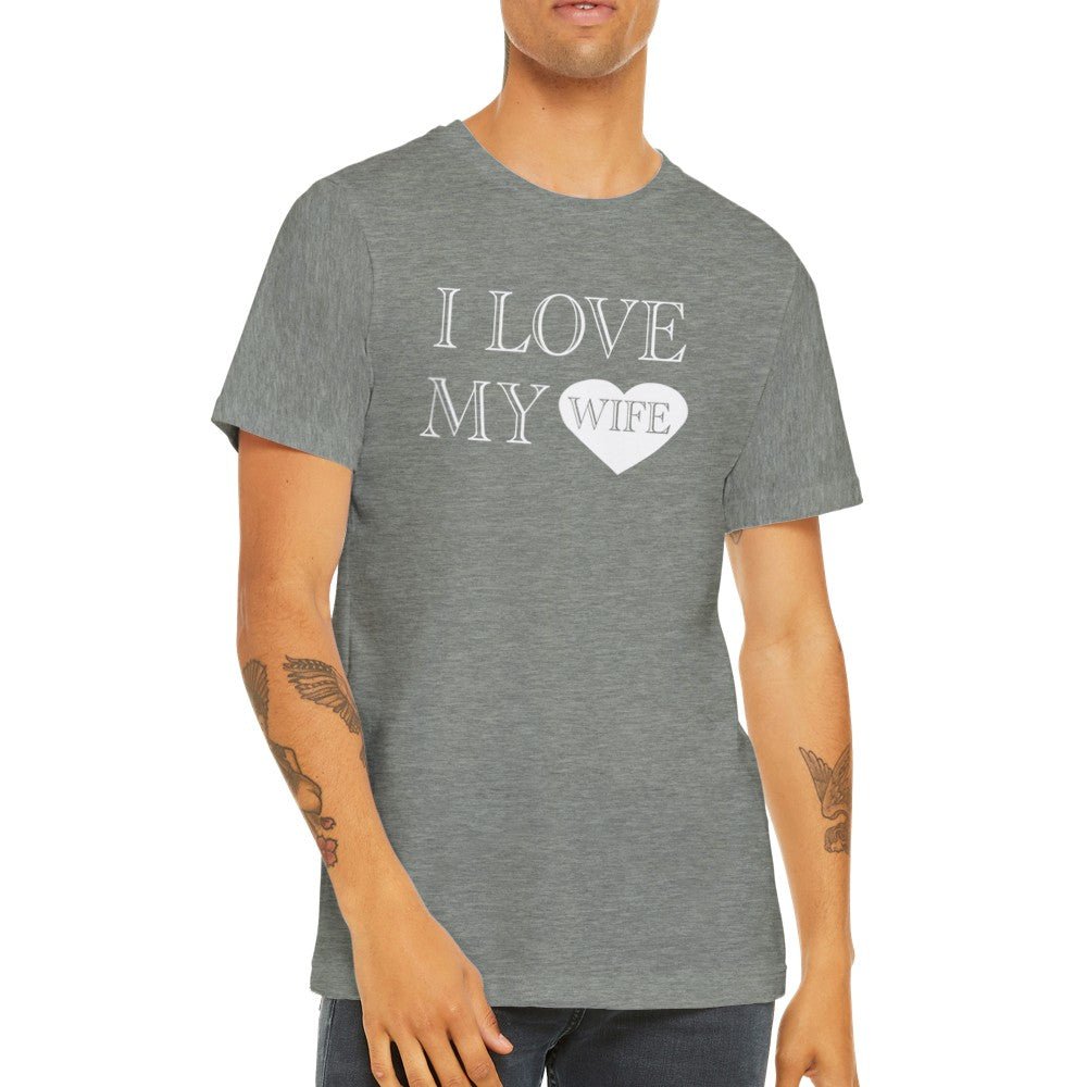 Zitat T-Shirts - Ich liebe meine Frau - Premium Unisex T-Shirt 