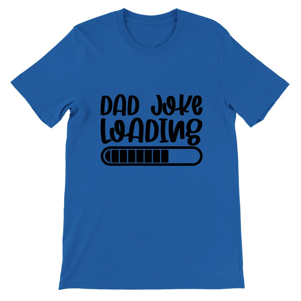 Citat T-shirts - Far Citater - Dad Joke Loading Premium Unisex T-shirt