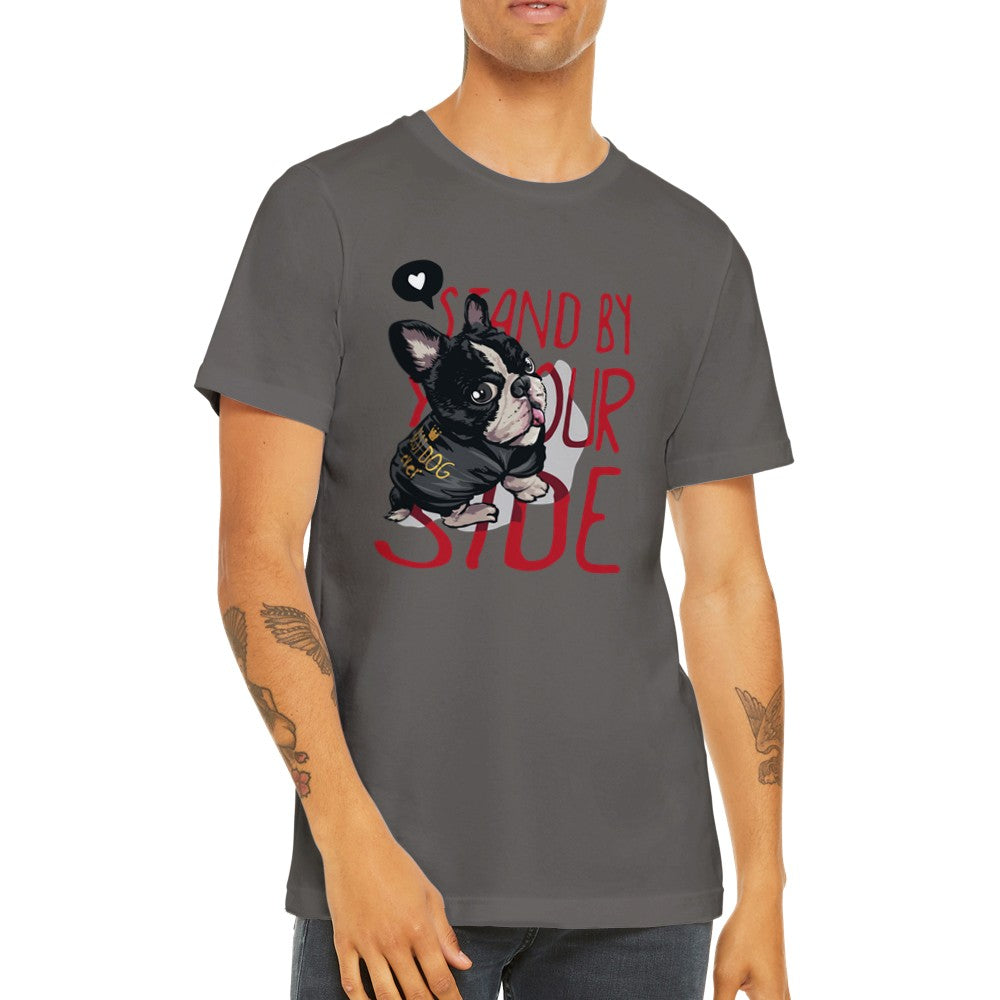 Sjove T-shirts - Fransk Bulldog Stand By Your Side Premium Unisex T-shirt