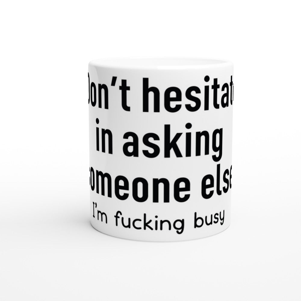 Course - Funny Quote - Dont Hesitate In Asking Someone Els