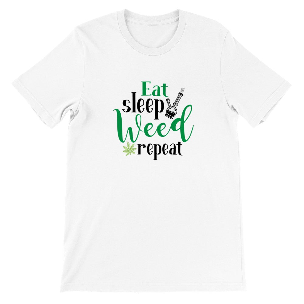 Citat T-shirt - Eat, Sleep, Weed Repeat - Premium Unisex T-shirt