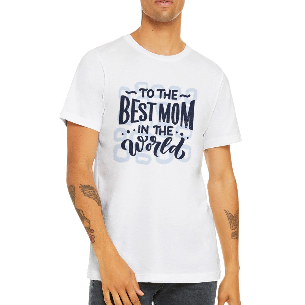 Lustige T-Shirts - Mama - Beste Mama der Welt - Premium Unisex T-Shirt 