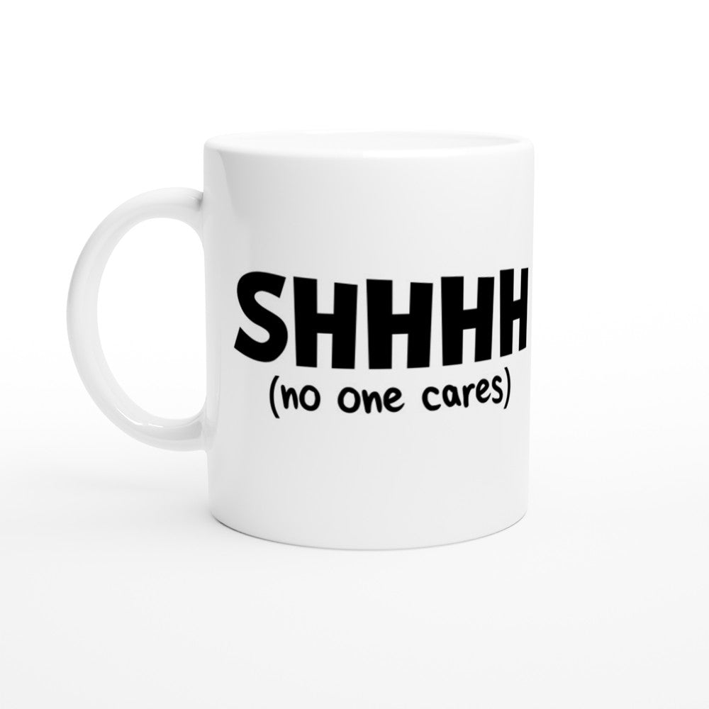 Krus - Sjove Kaffe Citater - Shhhh (No One Cares)