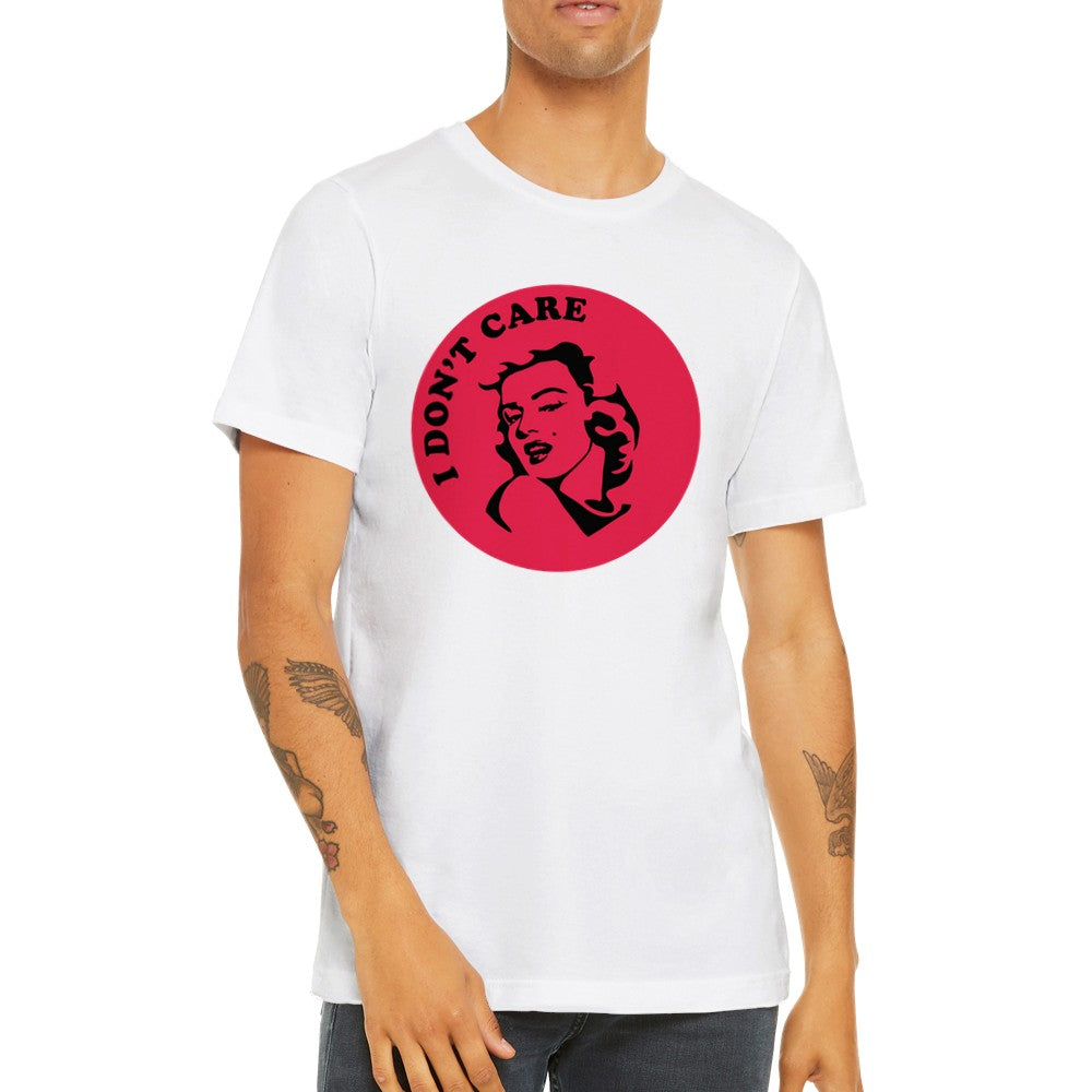 Quote t-shirt Marilyn Monroe - I Dont Care Premium Unisex T-shirt