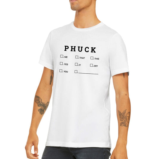 Zitat T-Shirt - Lustige Zitate - Phuck / Fuck Premium Unisex T-Shirt