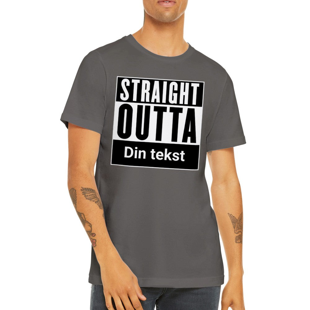 Lustiges City T-Shirt - Straight Outta (Your Choice) - Premium Unisex T-Shirt