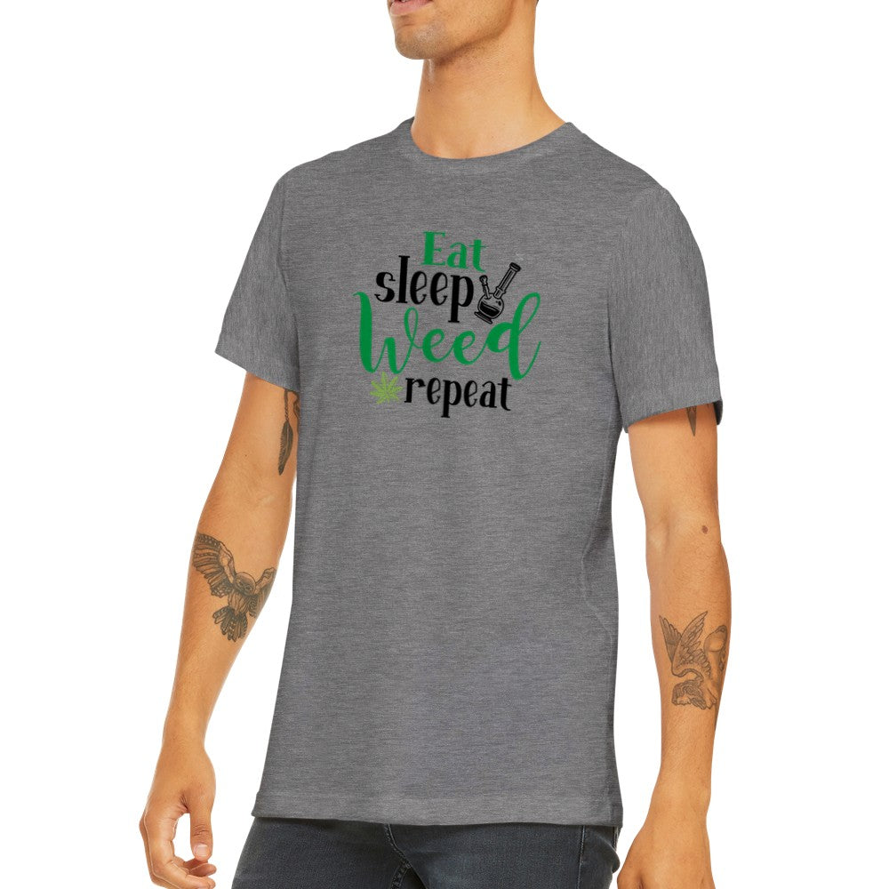 Citat T-shirt - Eat, Sleep, Weed Repeat - Premium Unisex T-shirt