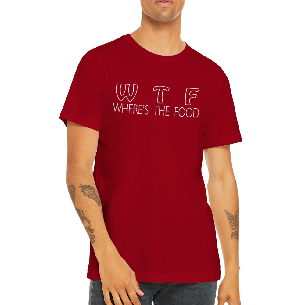 Lustige T-Shirts - WTF Wo ist das Essen Premium Unisex T-Shirt 