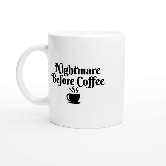Mug - Fun Coffee Quote - Nightmare Before Coffee
