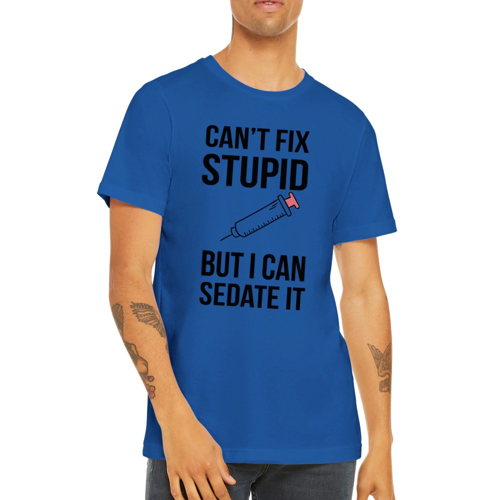 Quote T-shirt - Funny Quotes - Cant Fix Stupid But Premium Unisex T-shirt