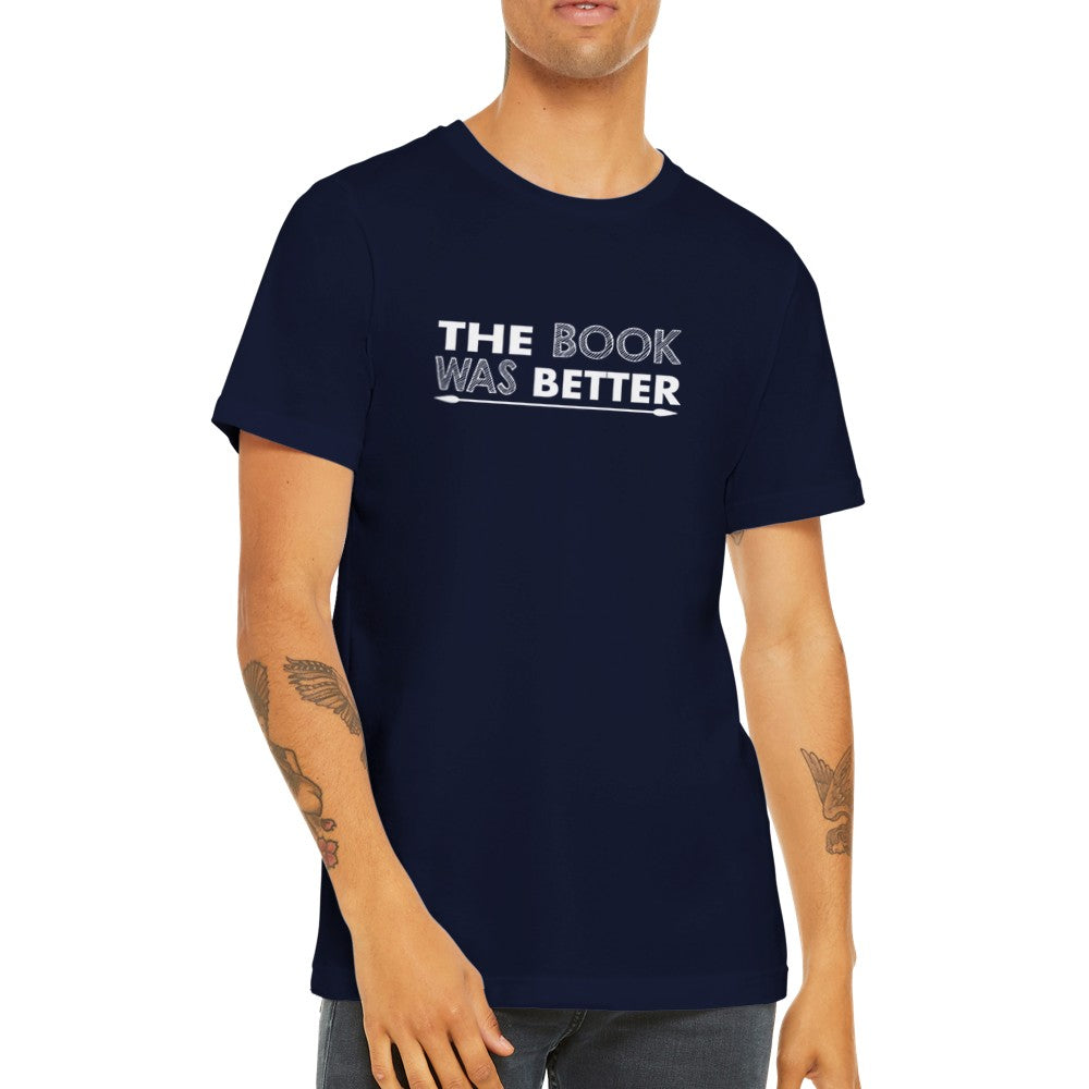 Zitat T-Shirts - Das Buch war besser - Premium Unisex T-Shirt