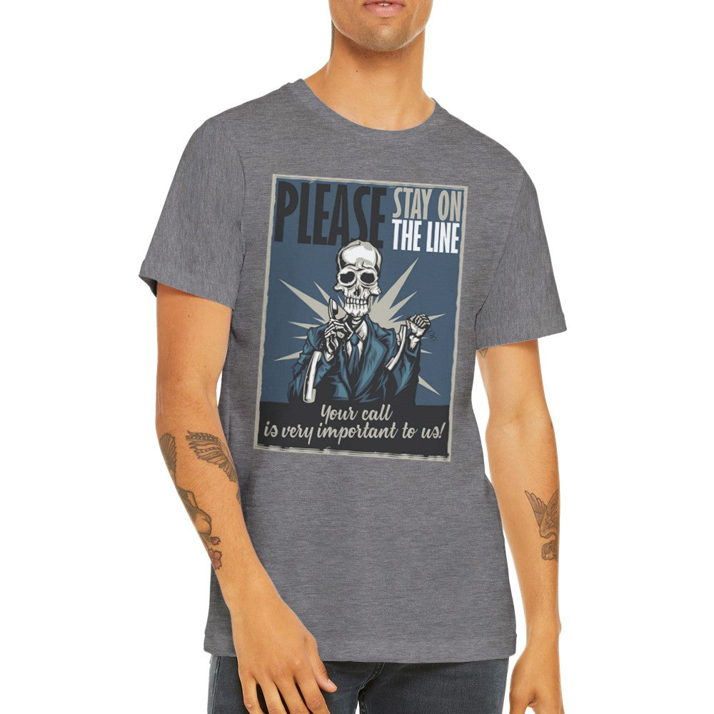 Sjove T-shirts - Please Stay On The Line Artwork - Premium Unisex T-shirt