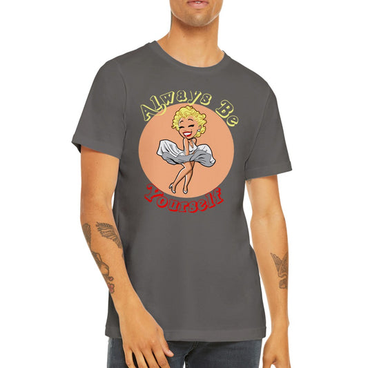 Zitat T-Shirt - Marilyn Monroe - Sei immer du selbst Premium Unisex T-Shirt