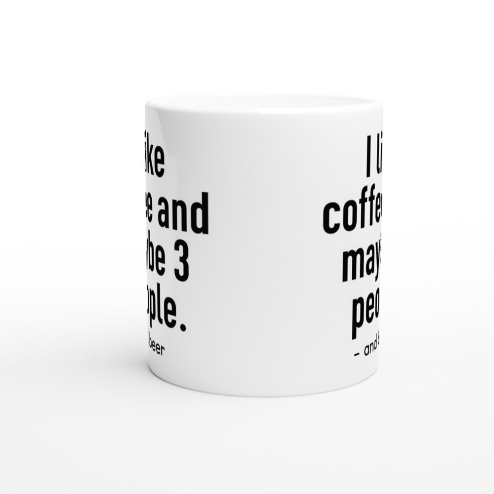 Tasse – lustiges Kaffee-Zitat – ich mag Kaffee und vielleicht 3 Personen